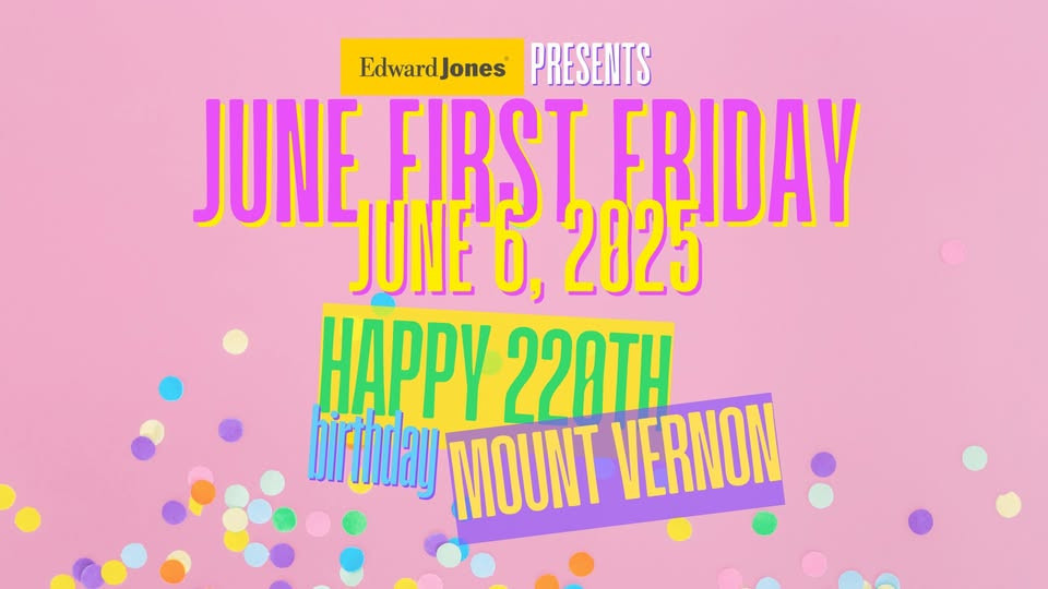 June First Friday Mount Vernon Birthhday Celebration flyer.